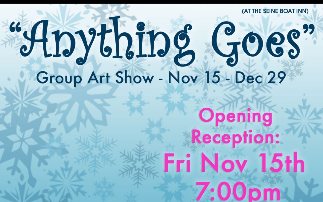 Nov15-Dec29 – “Anything Goes” Group Show